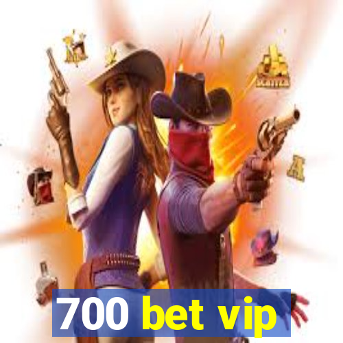 700 bet vip